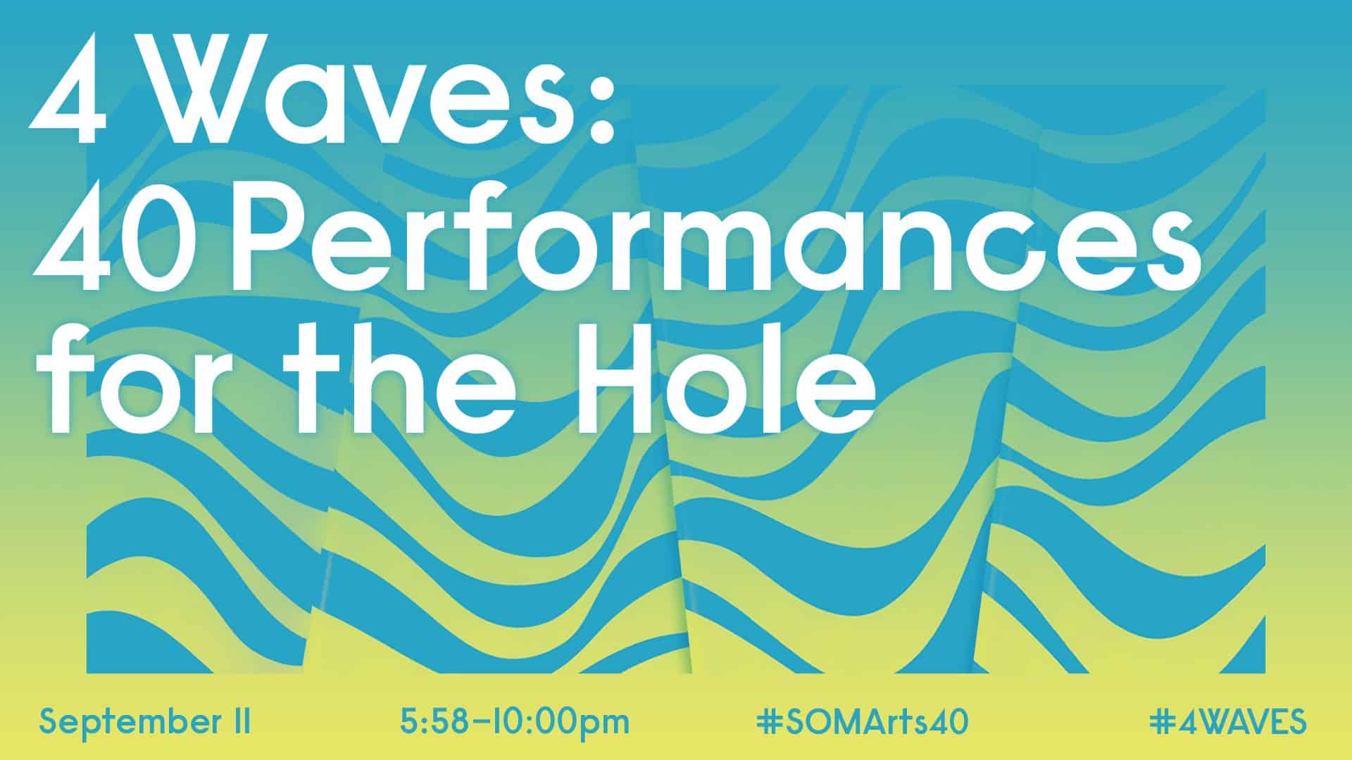 Press Release: 4Waves: 40 Performances for the Hole