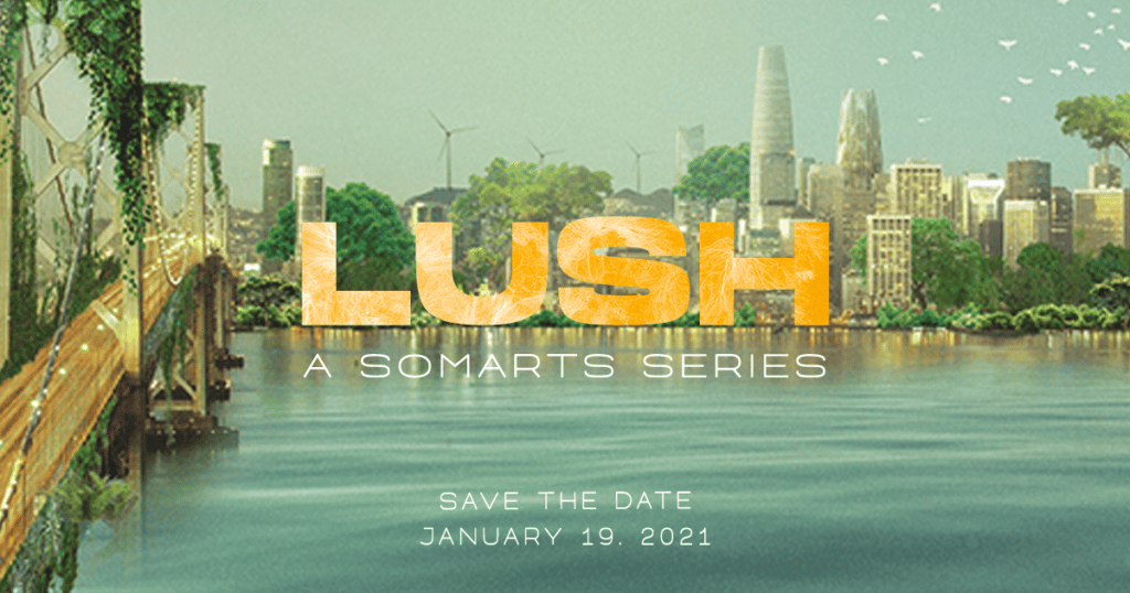 LUSH: A SOMArts Series